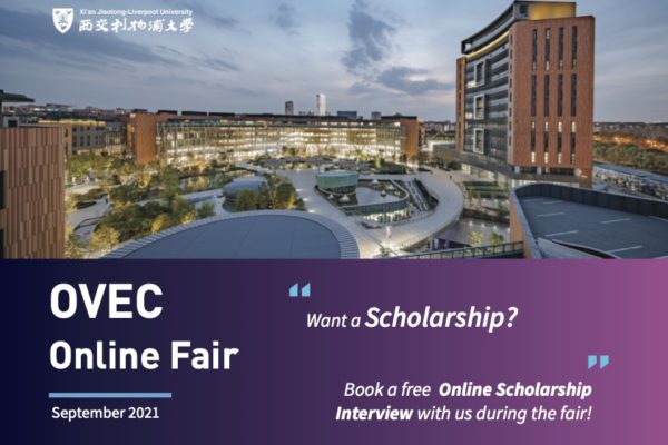 Xi’an Jiaotong-Liverpool U: Special SCHOLARSHIPS for students attending Sep 2021 OVEC Virtual Fair ONLY!